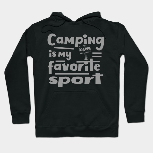 Camping is my favourite sport Hoodie by Misfit04